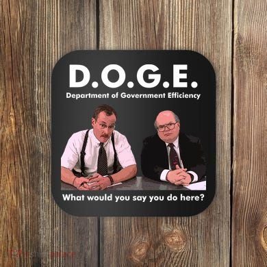 Funny D.O.G.E. What Would You Say You Do Here? Coaster