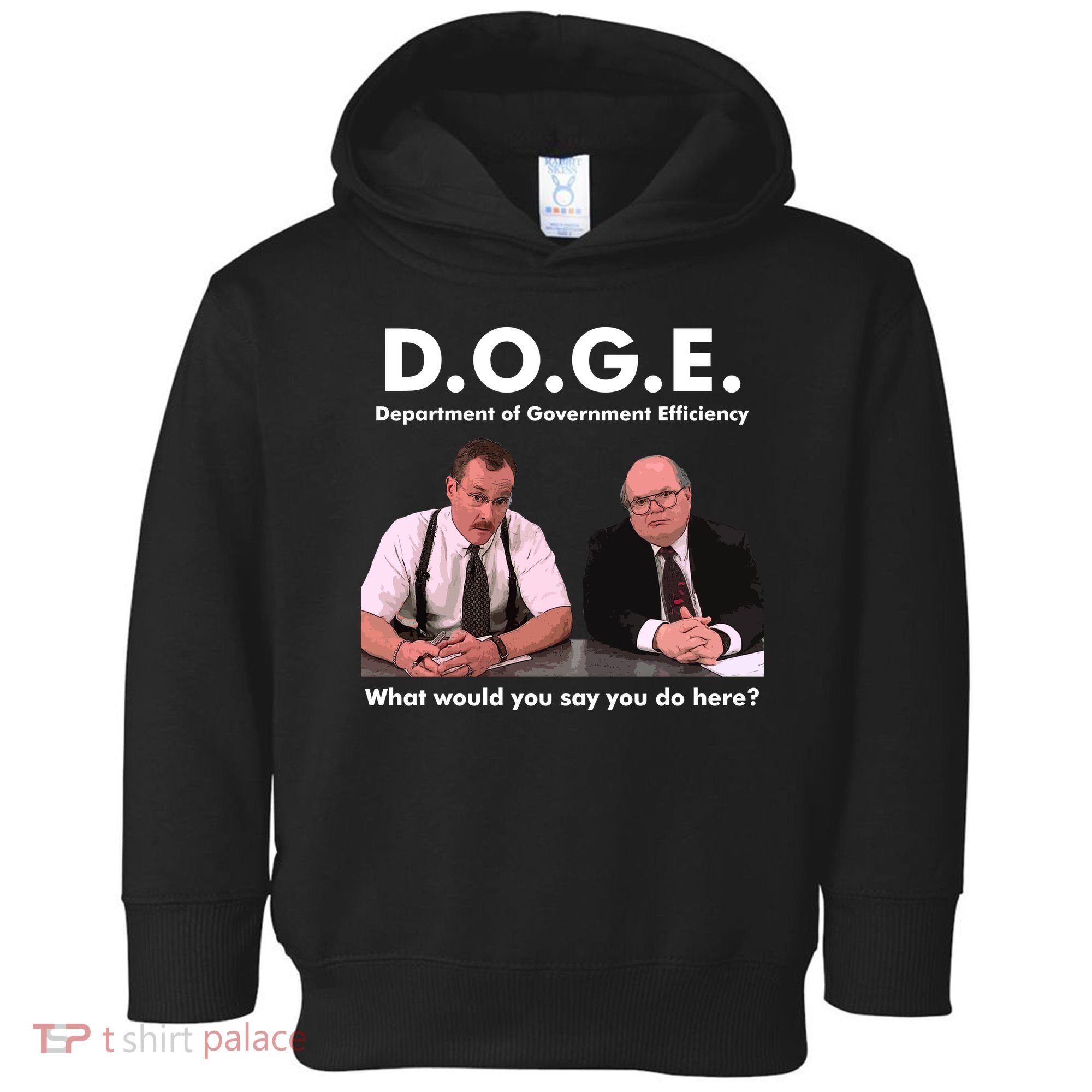 Funny D.O.G.E. What Would You Say You Do Here? Toddler Hoodie