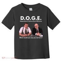 Funny D.O.G.E. What Would You Say You Do Here? Toddler T-Shirt thumb 0