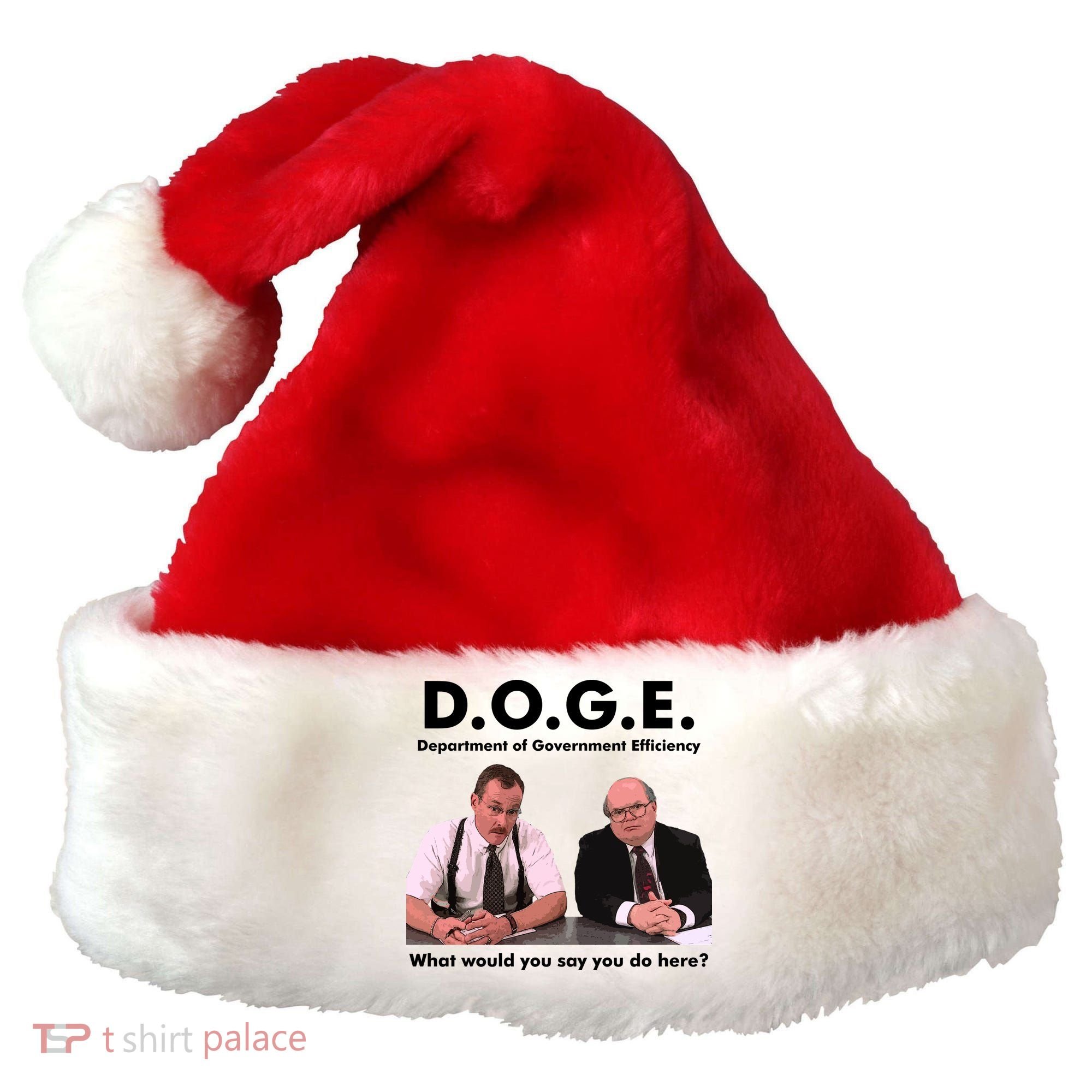 Funny D.O.G.E. What Would You Say You Do Here? Santa Hat
