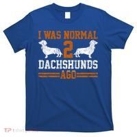 Funny Dachshund Wiener Gift I Was Normal 2 Two Dog Vintage Gift T-Shirt thumb 0