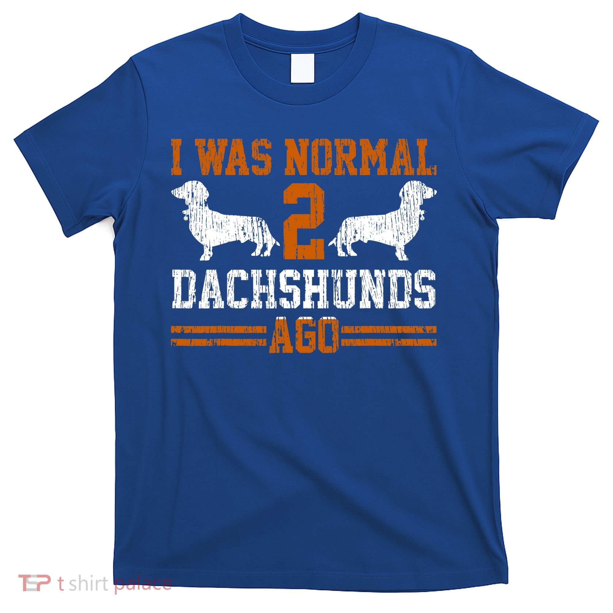 Funny Dachshund Wiener Gift I Was Normal 2 Two Dog Vintage Gift T-Shirt