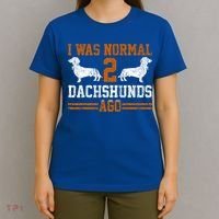 Funny Dachshund Wiener Gift I Was Normal 2 Two Dog Vintage Gift T-Shirt thumb 4