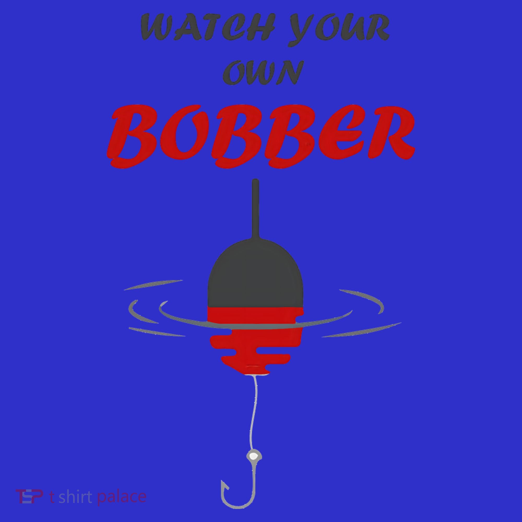 Father's Day Watch Your Own Bobber Fishing Beach Gift Sweatshirt