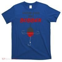 Father's Day Watch Your Own Bobber Fishing Beach Gift T-Shirt thumb 0