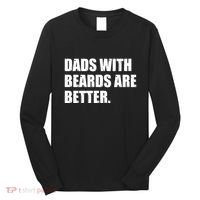 Funny Dads With Beards Are Better Long Sleeve Shirt thumb 0