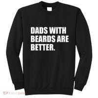 Funny Dads With Beards Are Better Sweatshirt thumb 0
