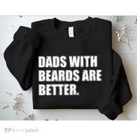 Funny Dads With Beards Are Better Sweatshirt thumb 2