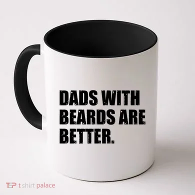 Funny Dads With Beards Are Better Coffee Mug