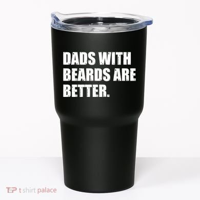 Funny Dads With Beards Are Better Tumbler