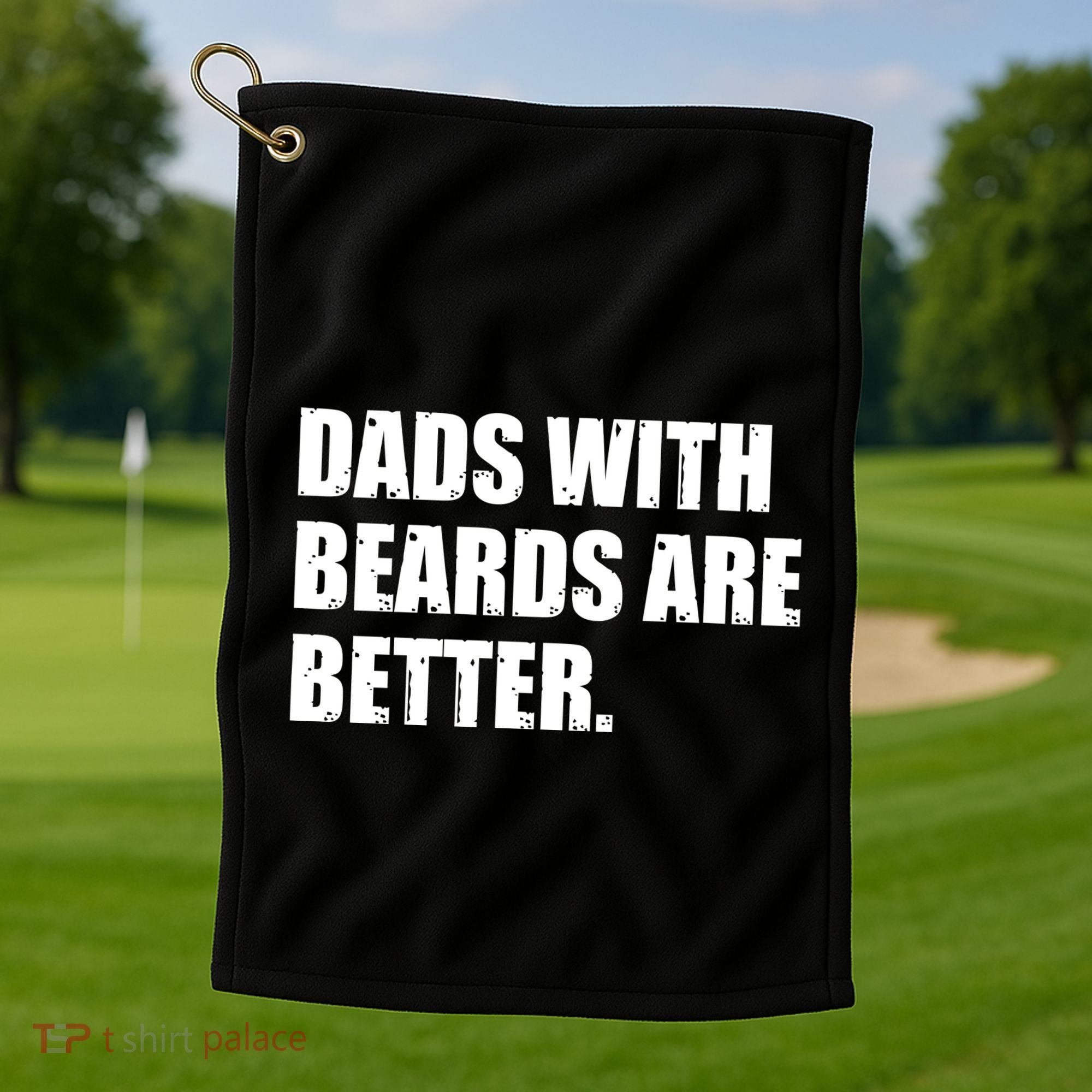 Funny Dads With Beards Are Better Golf Towel