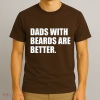 Funny Dads With Beards Are Better T-Shirt thumb 3