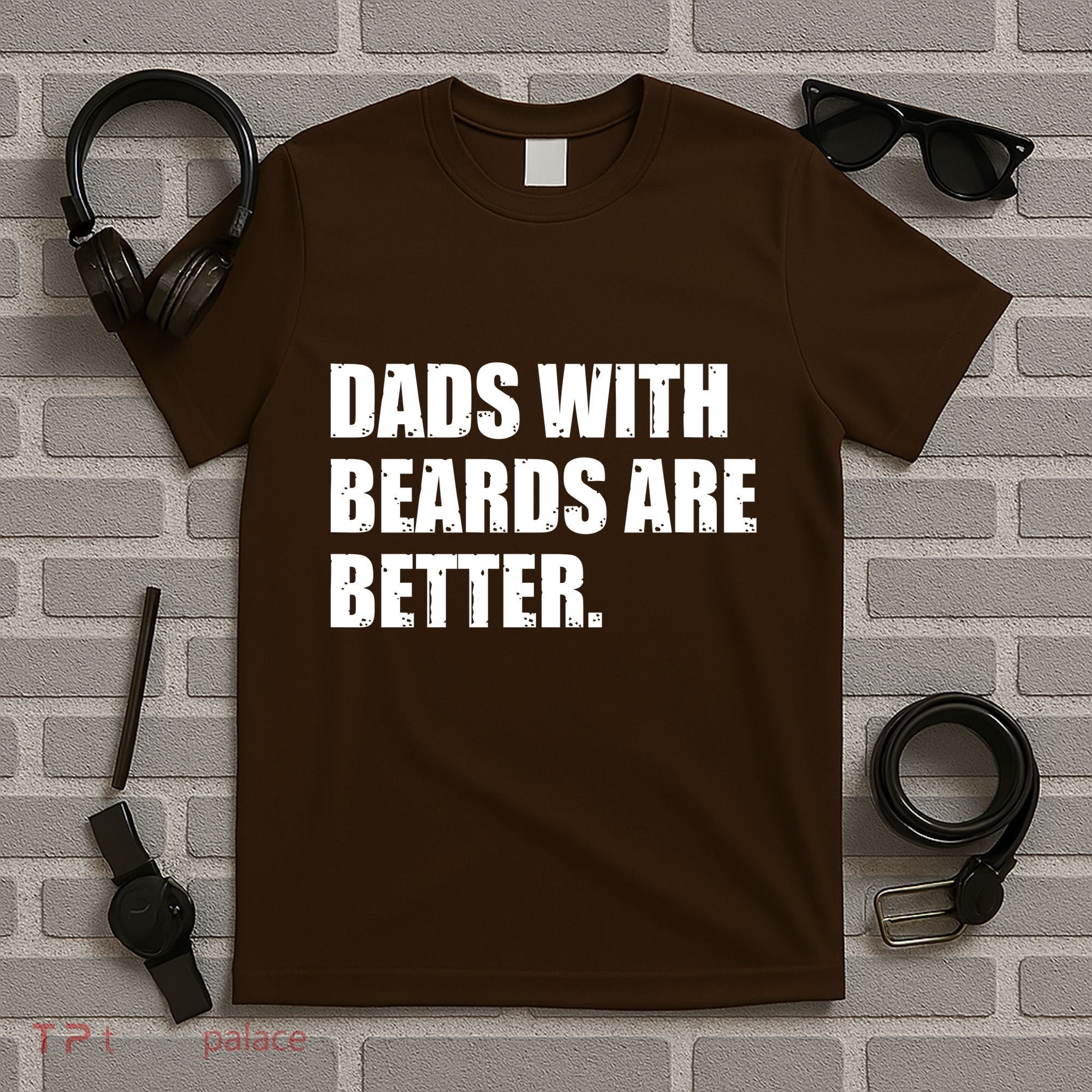 Funny Dads With Beards Are Better T-Shirt