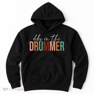 Funny Drummer Wife Dibs On The Drummer Hoodie