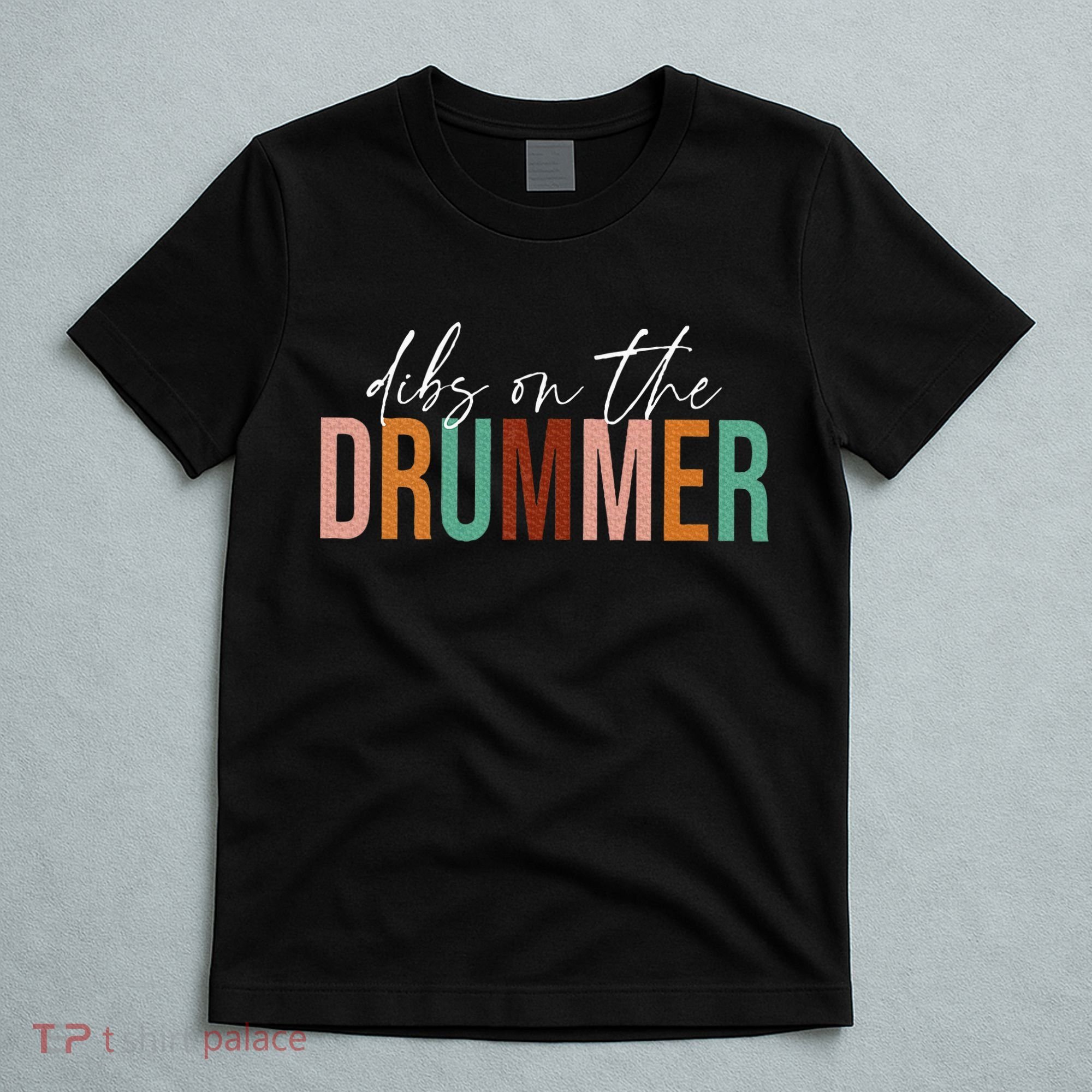 Funny Drummer Wife Dibs On The Drummer T-Shirt