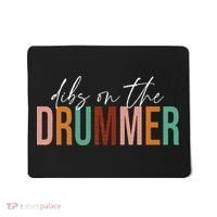 Funny Drummer Wife Dibs On The Drummer Mousepad thumb 0