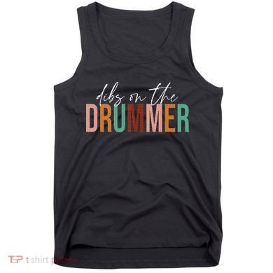 Funny Drummer Wife Dibs On The Drummer Tank Top