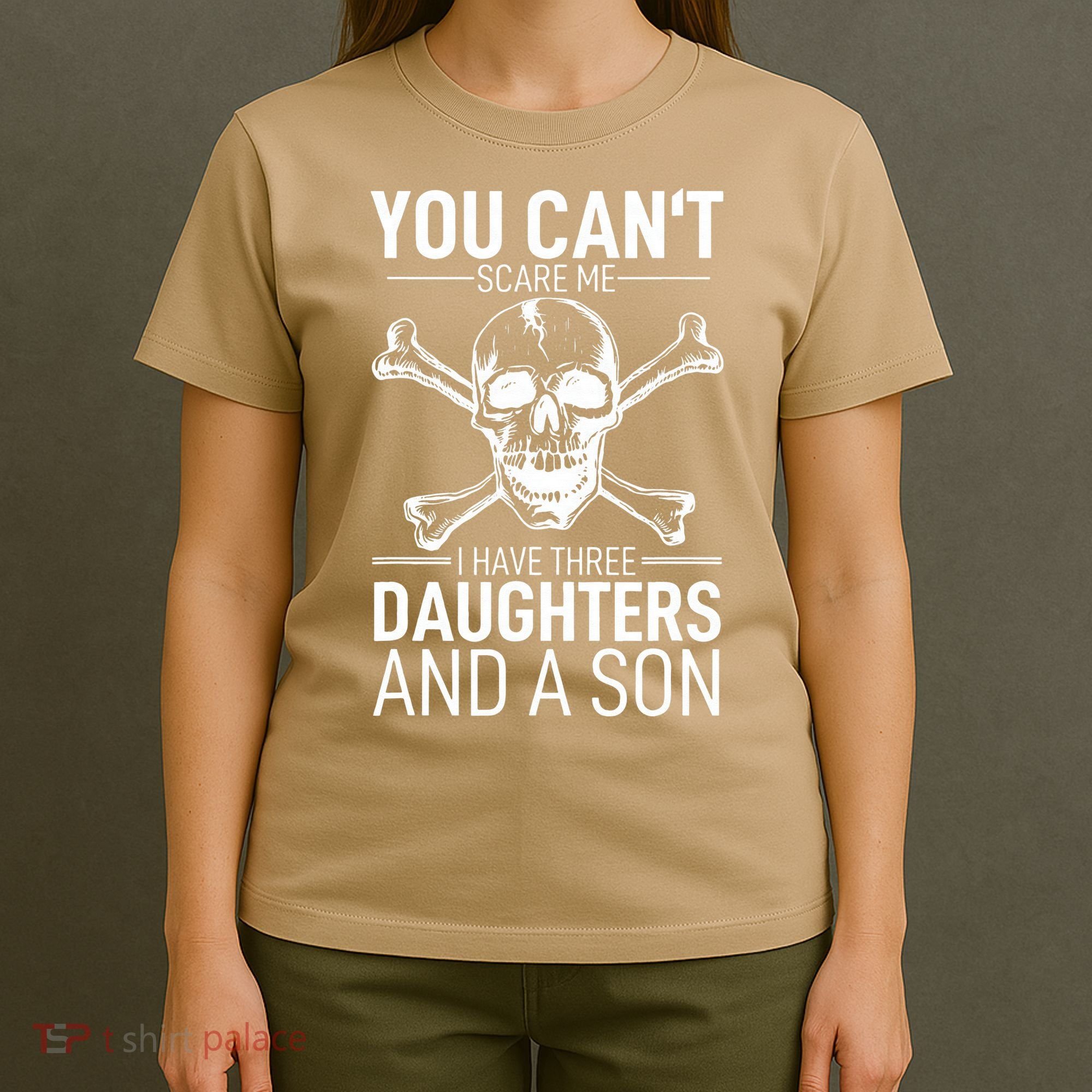 Father Day You Can´t Scare Me I Have 3 Daughters And A Son T-Shirt