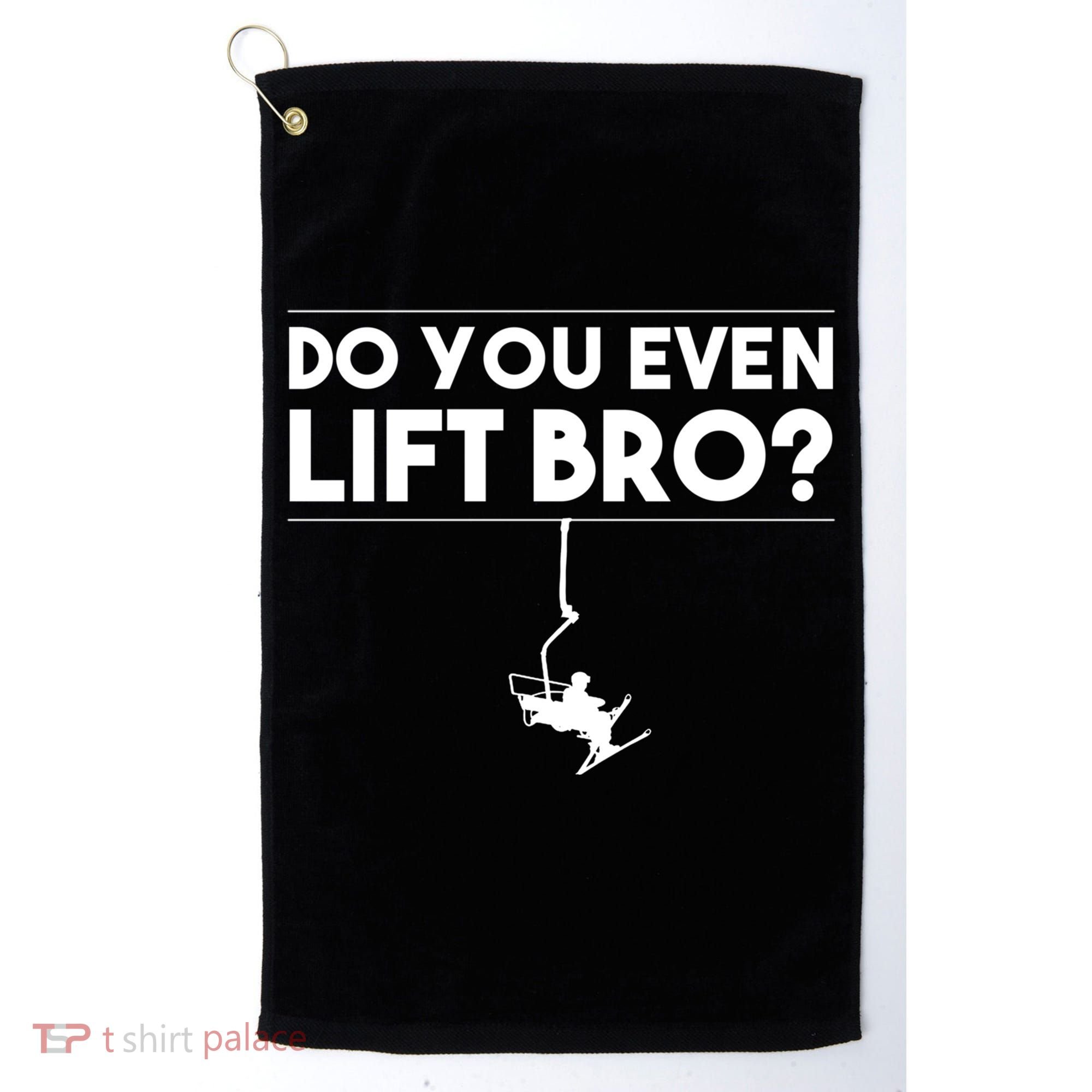 Funny Do You Even Lift Bro Gift Cute Skiing Lover Cool Gift Golf Towel