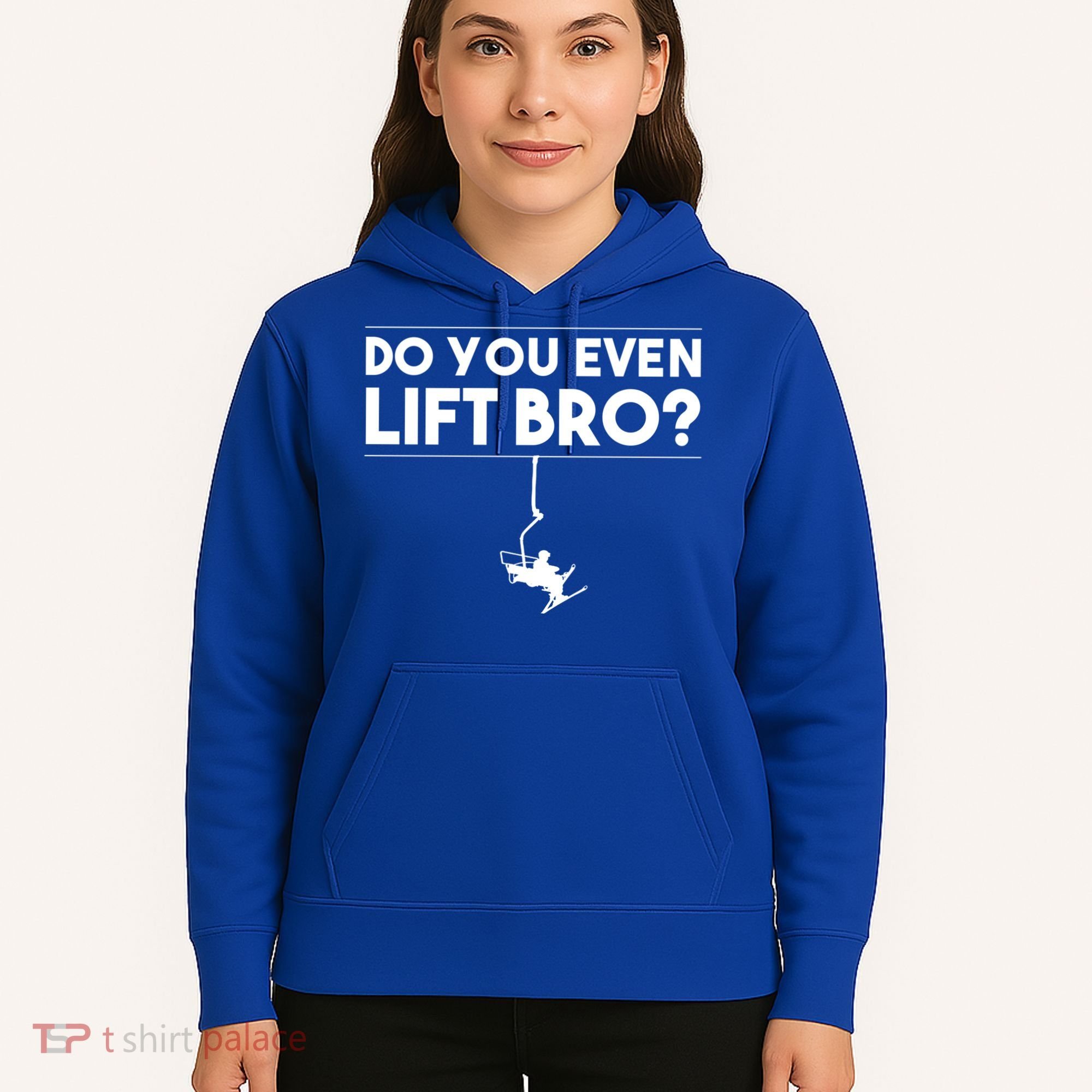 Funny Do You Even Lift Bro Gift Cute Skiing Lover Cool Gift Hoodie