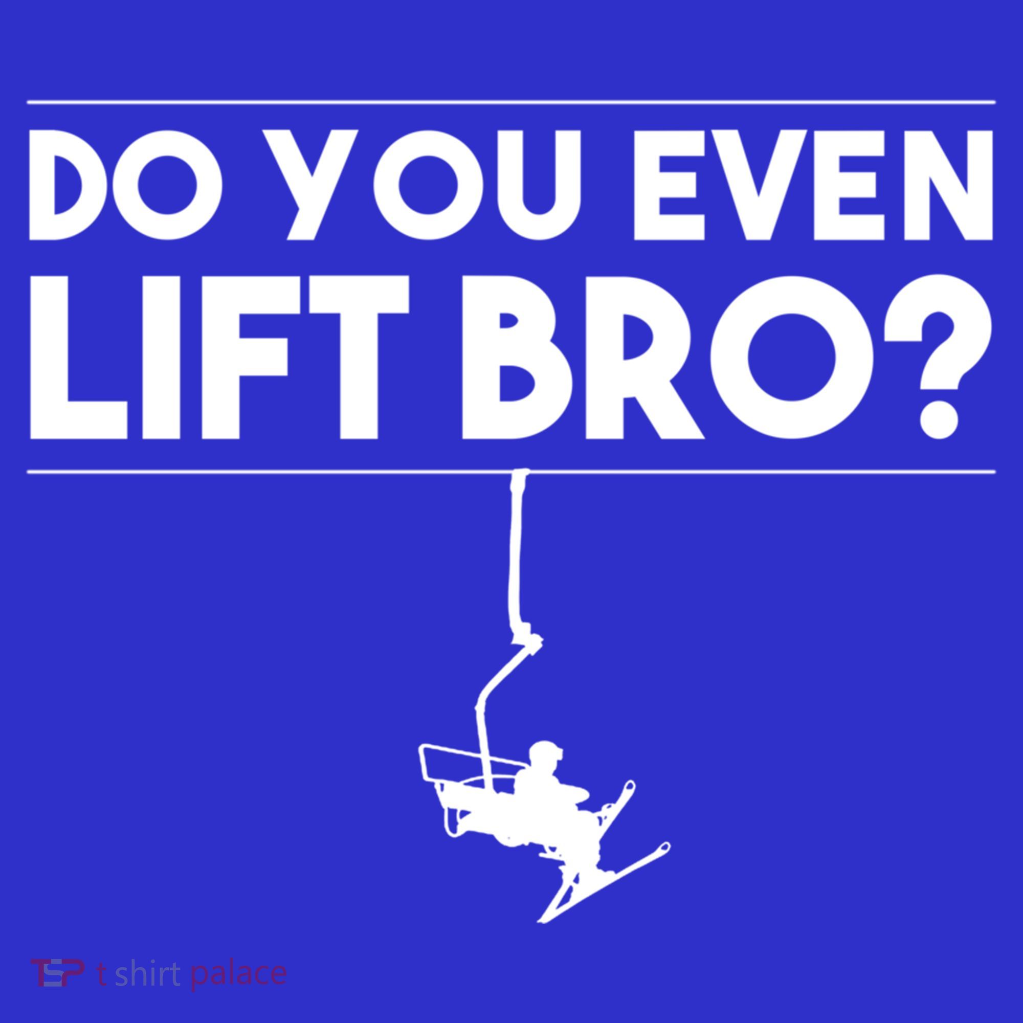 Funny Do You Even Lift Bro Gift Cute Skiing Lover Cool Gift Sweatshirt