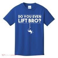 Funny Do You Even Lift Bro Gift Cute Skiing Lover Cool Gift Kids T-Shirt thumb 0