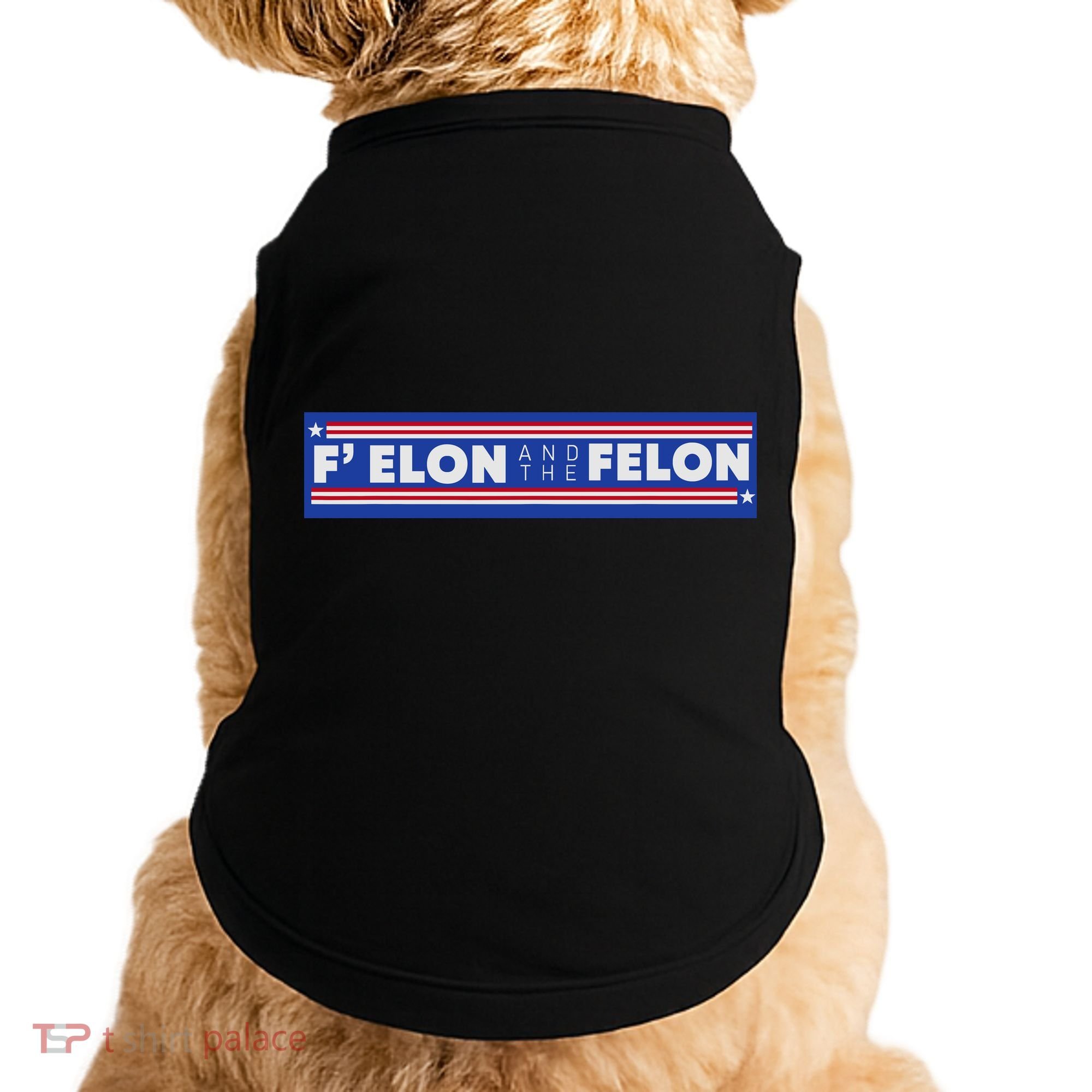 F Elon And The Felon Doggie Tank