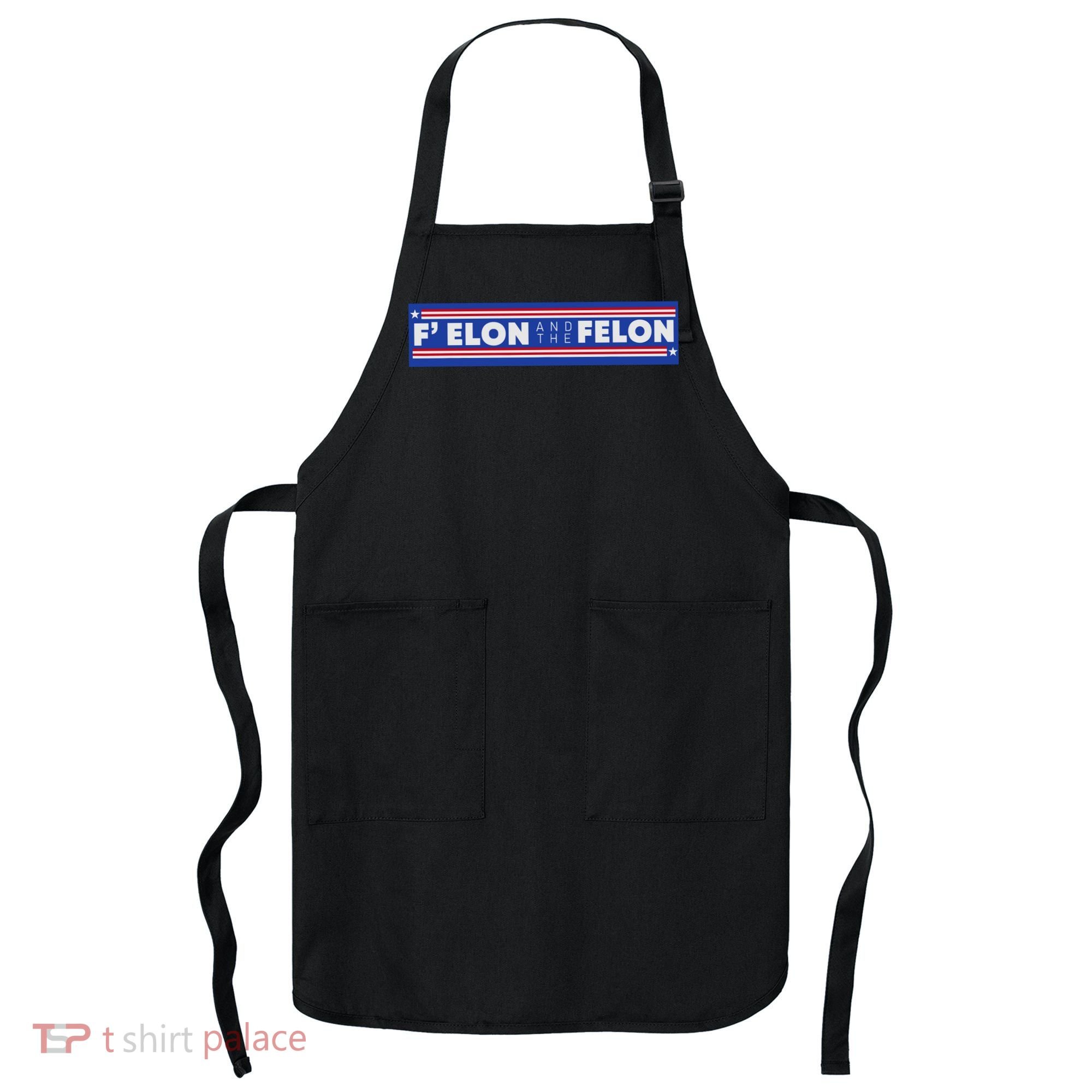 F Elon And The Felon Apron