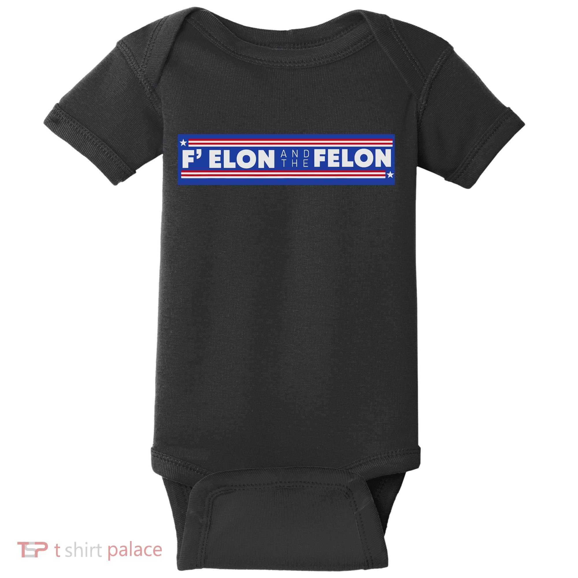 F Elon And The Felon Baby Bodysuit