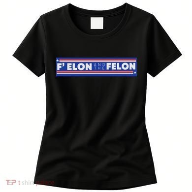F Elon And The Felon Women's T-Shirt