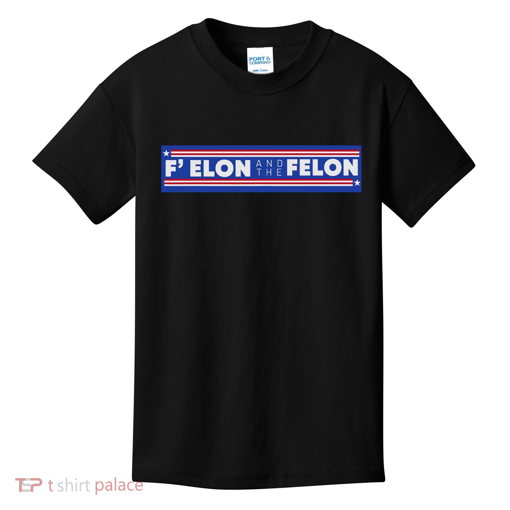 F Elon And The Felon Kids T-Shirt