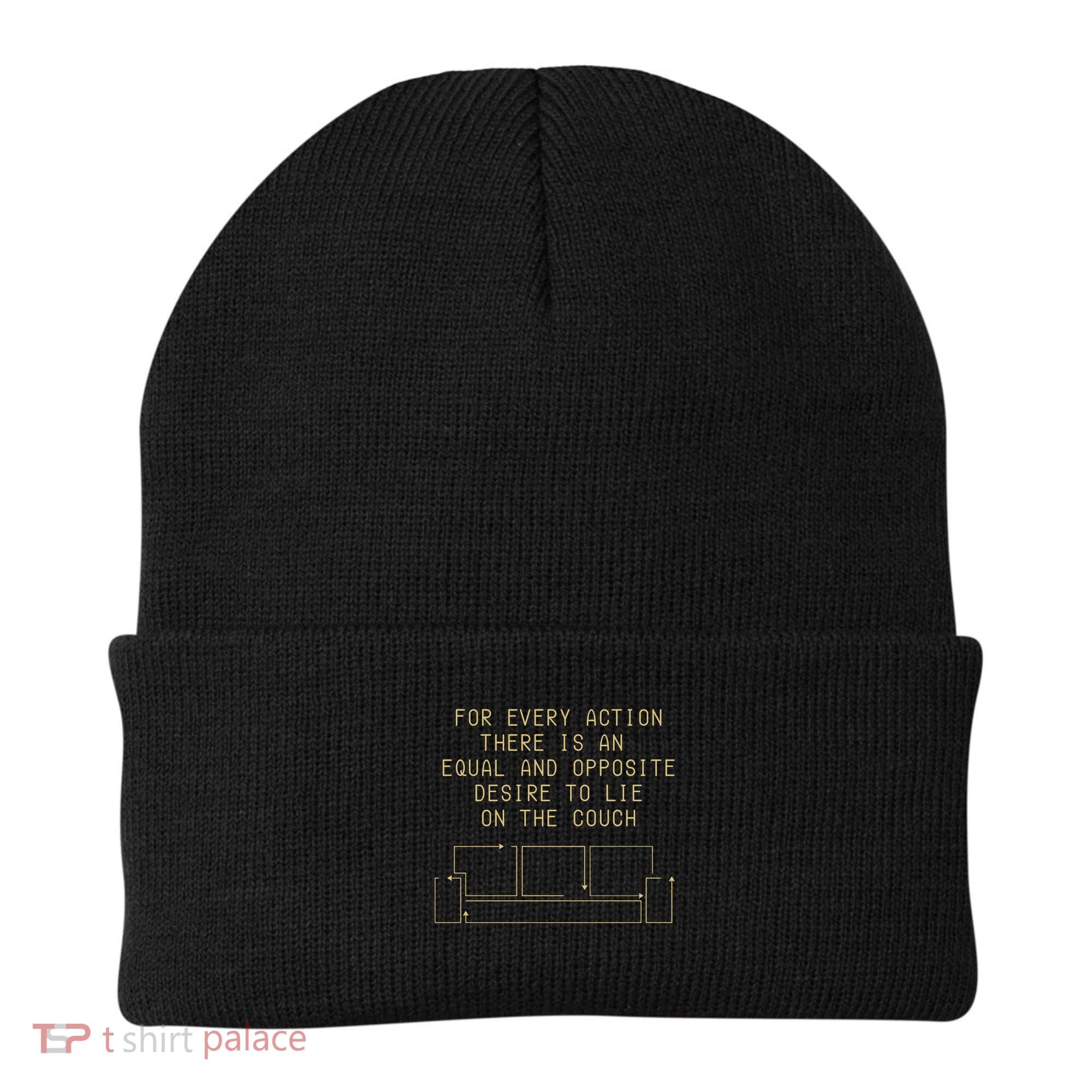 For Every Action There Is An Equal And Opposite Desire To Life On The Couch Beanie