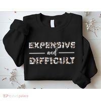 Funny Expensive And Difficult Leopard Sassy Mom Sarcastic Sweatshirt thumb 2