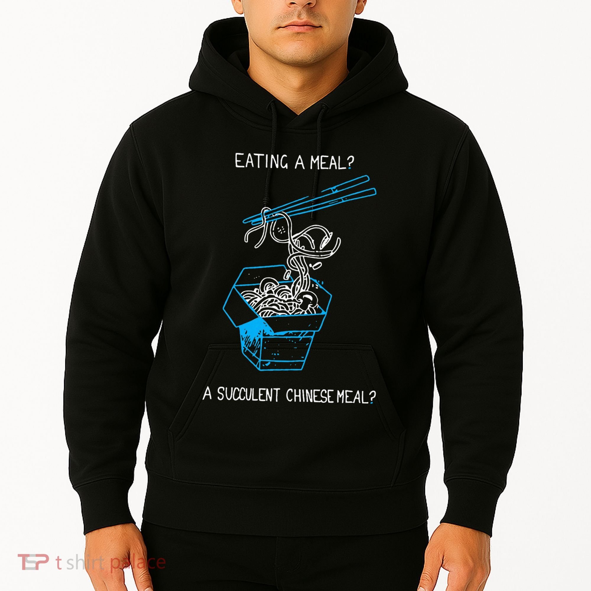 Funny Eating A Meal A Succulent Chinese Meal Hoodie