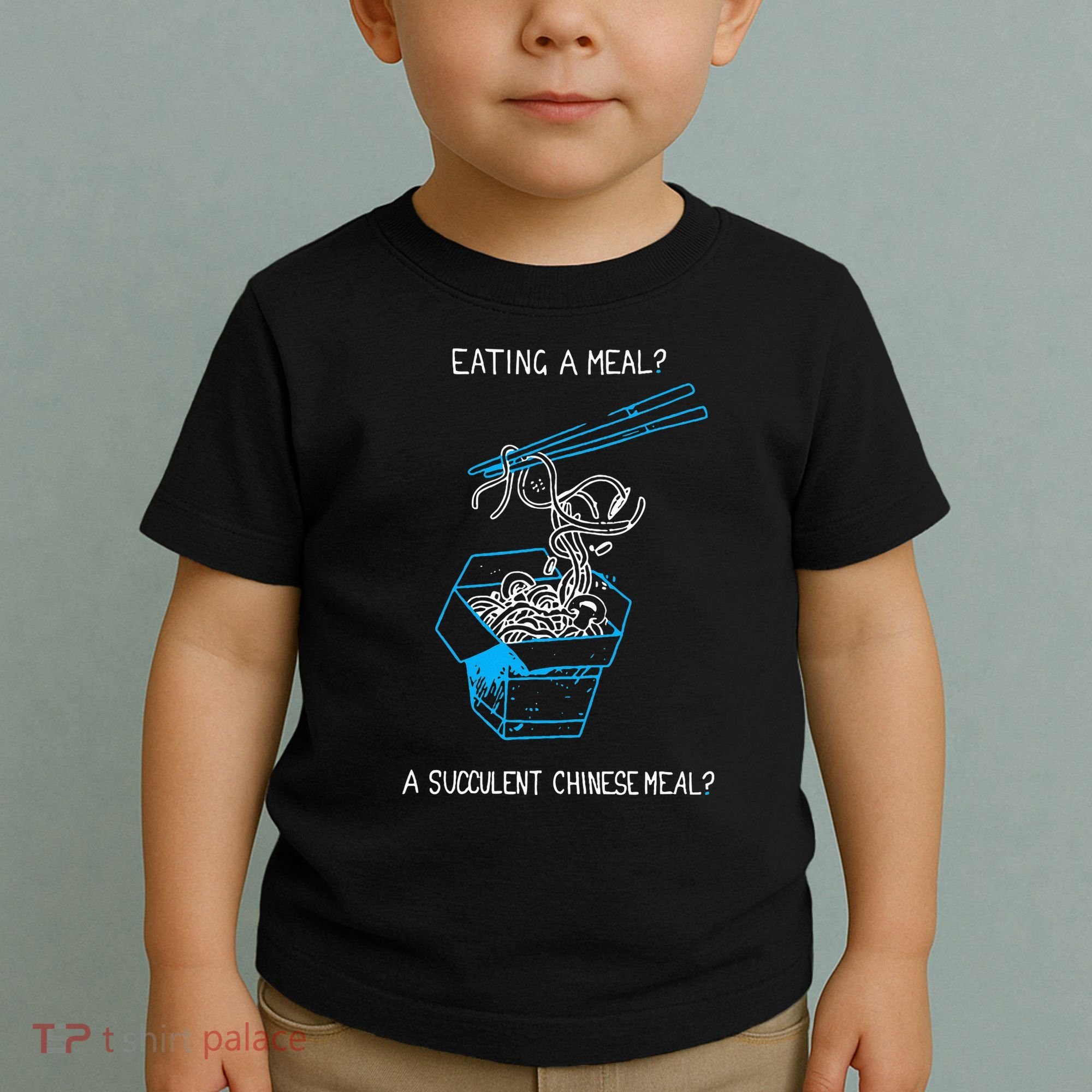 Funny Eating A Meal A Succulent Chinese Meal Toddler T-Shirt