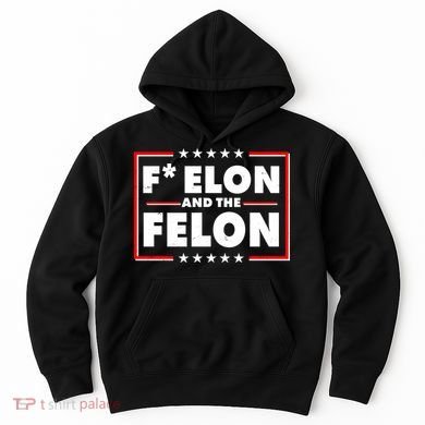 F Elon and the Felon Hoodie