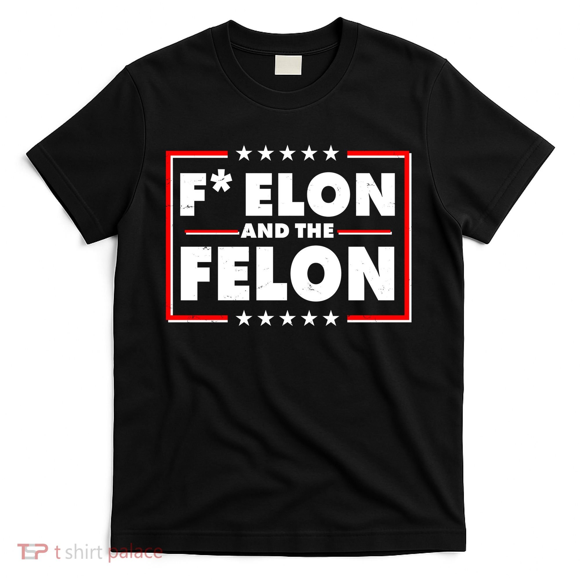 F Elon and the Felon T-Shirt