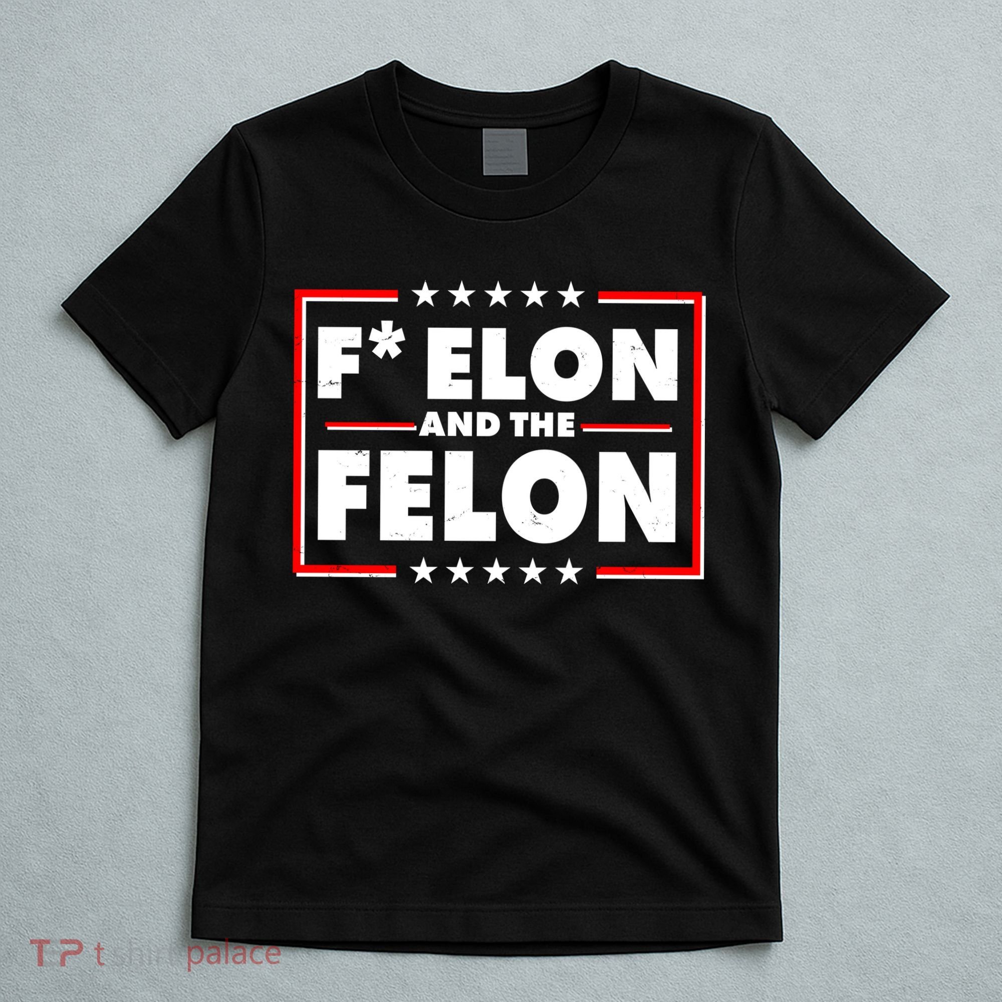 F Elon and the Felon T-Shirt