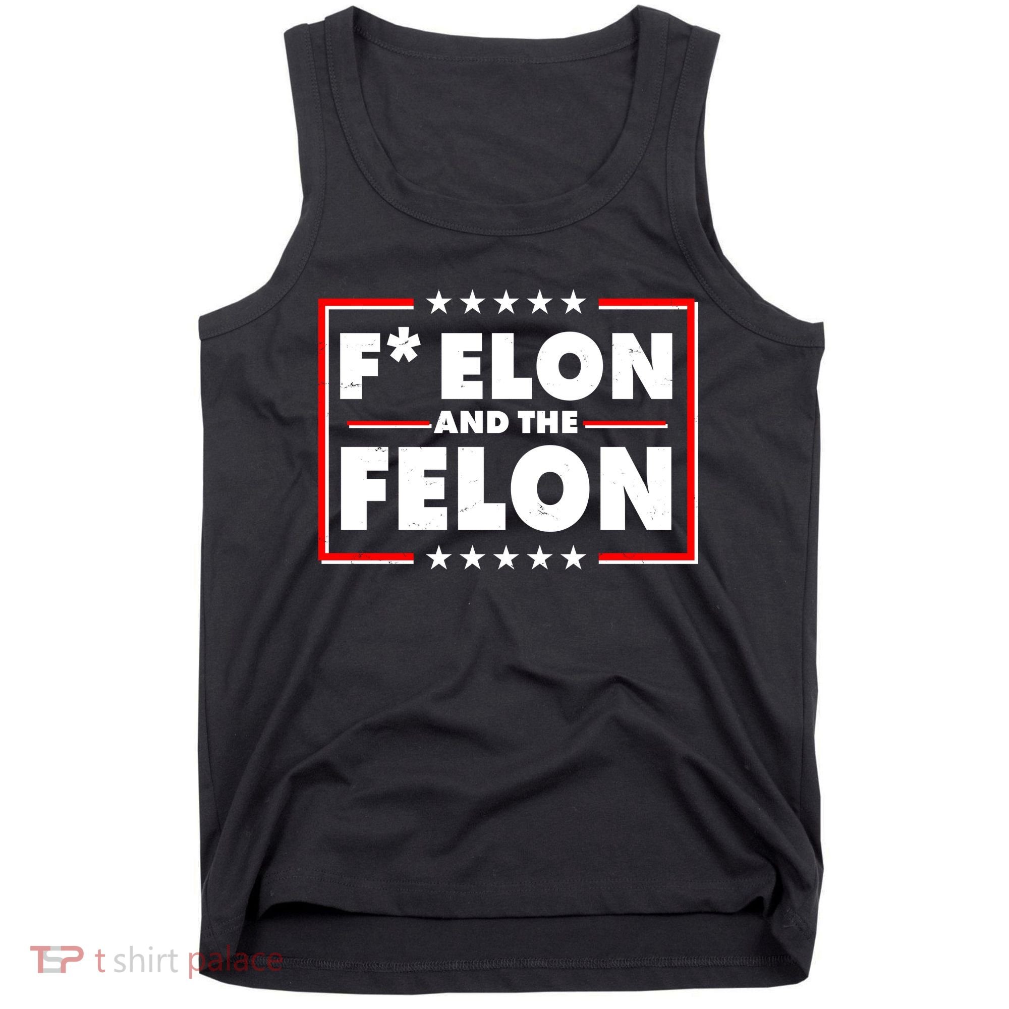 F Elon and the Felon Tank Top