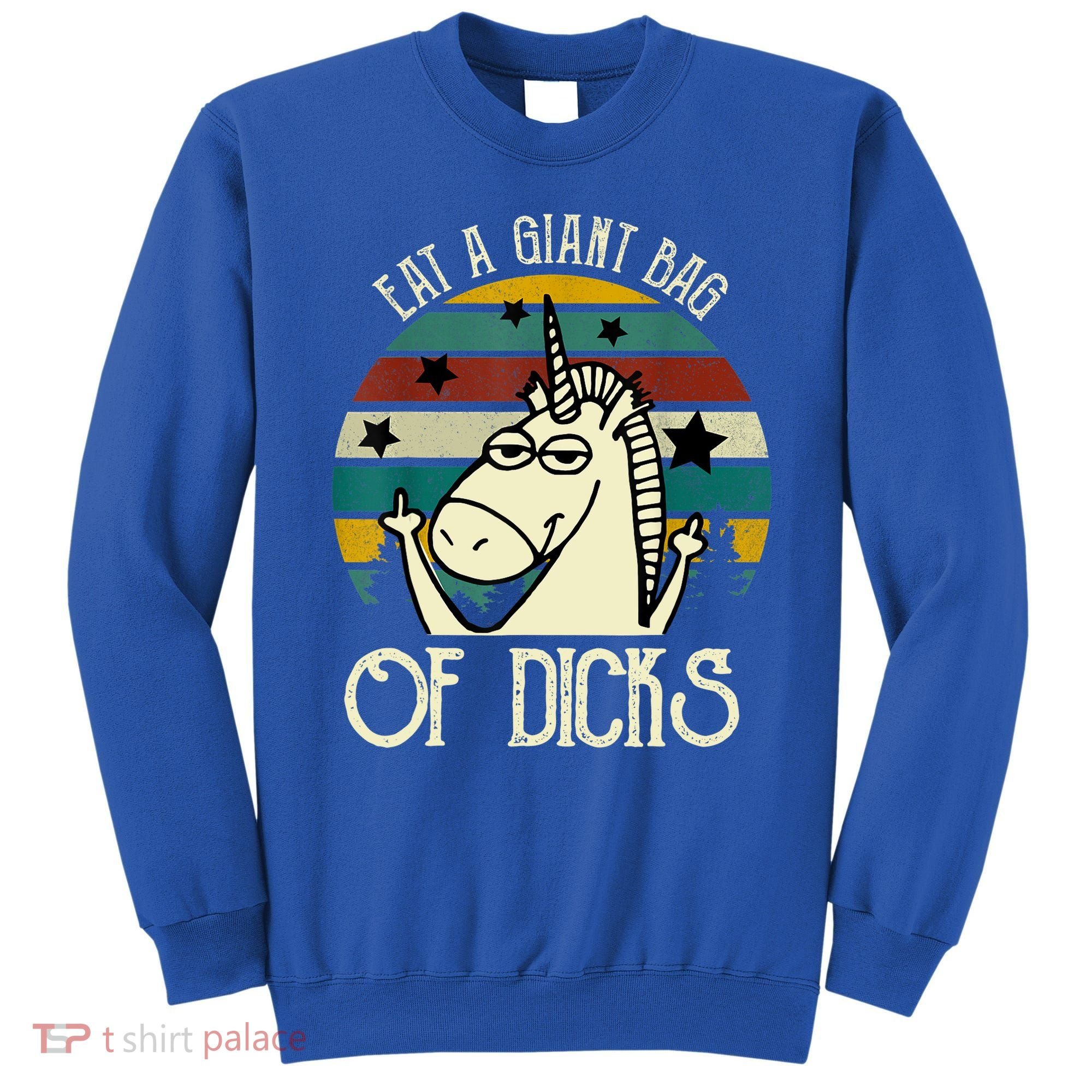Funny Eat A Bag Of Dicks Gift Sweatshirt