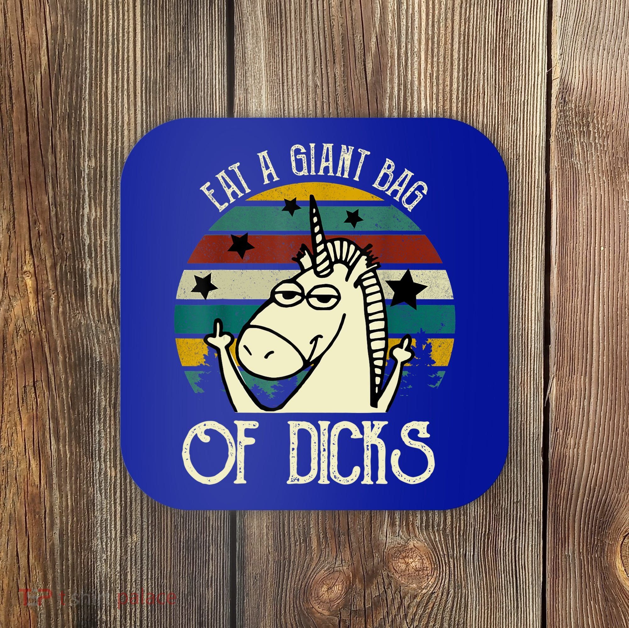 Funny Eat A Bag Of Dicks Gift Coaster