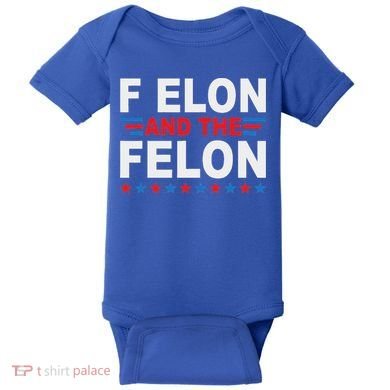 F Elon And The Felon Baby Bodysuit