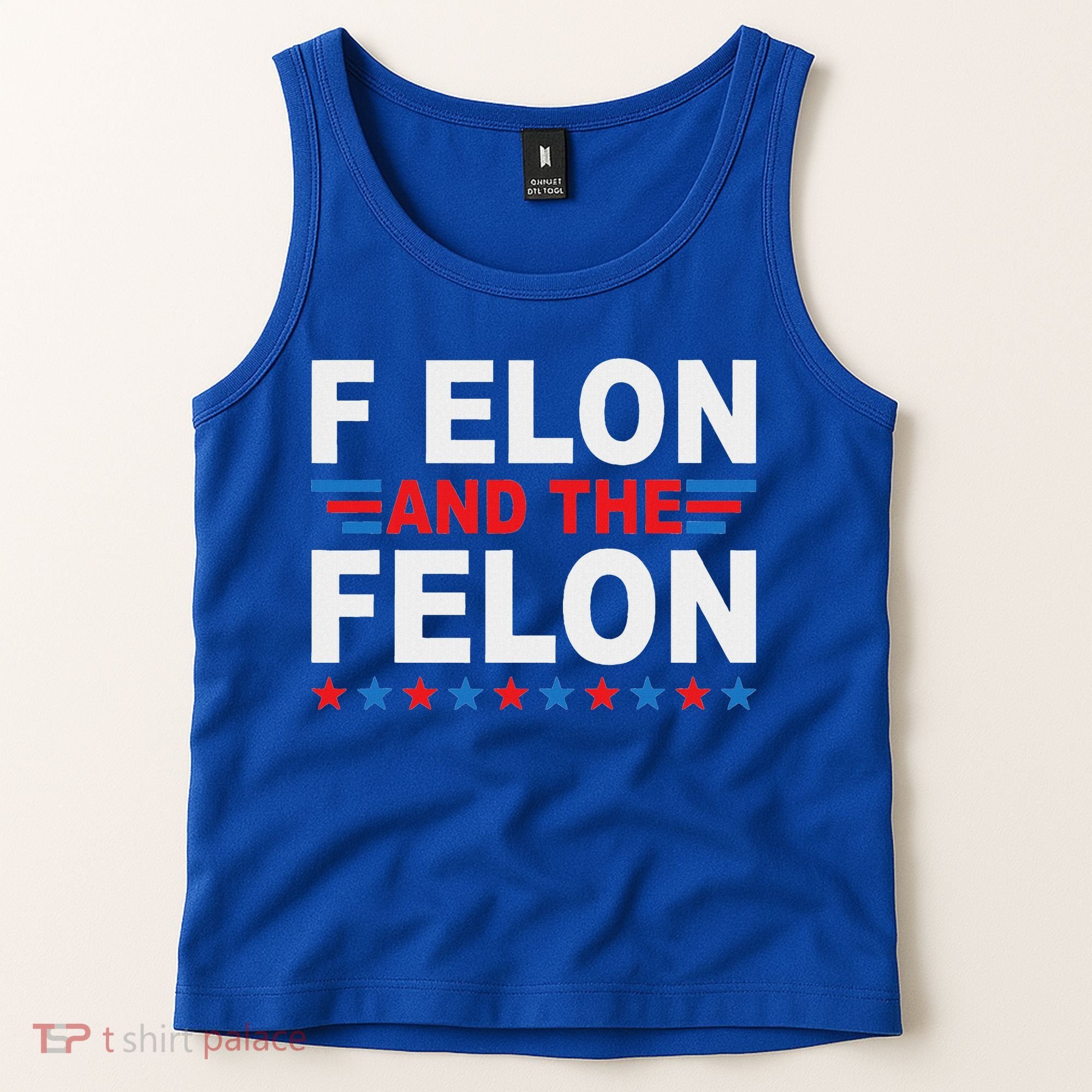 F Elon And The Felon Tank Top