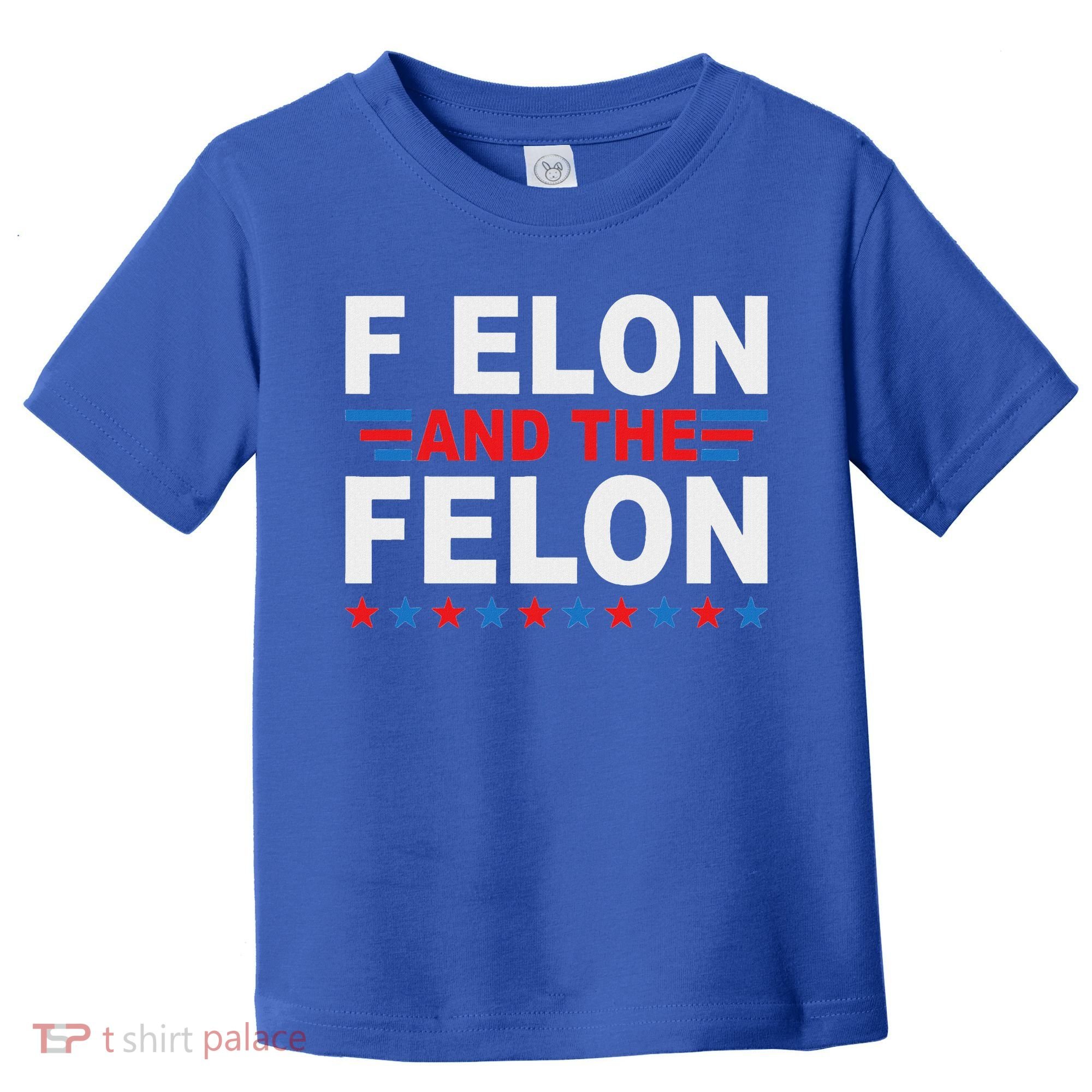 F Elon And The Felon Toddler T-Shirt