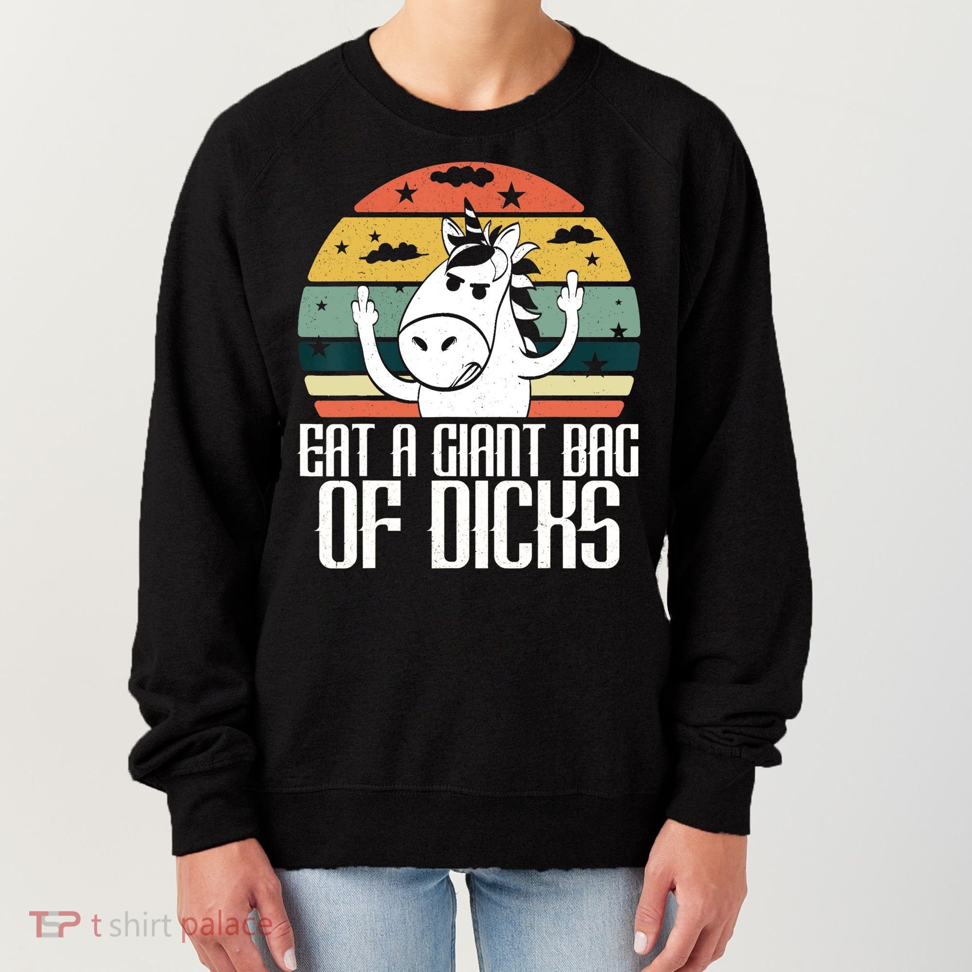 Funny Eat A Giant Bag Of Dicks Gift Funny Unicorn Apparel Item Gift Women's Sweatshirt