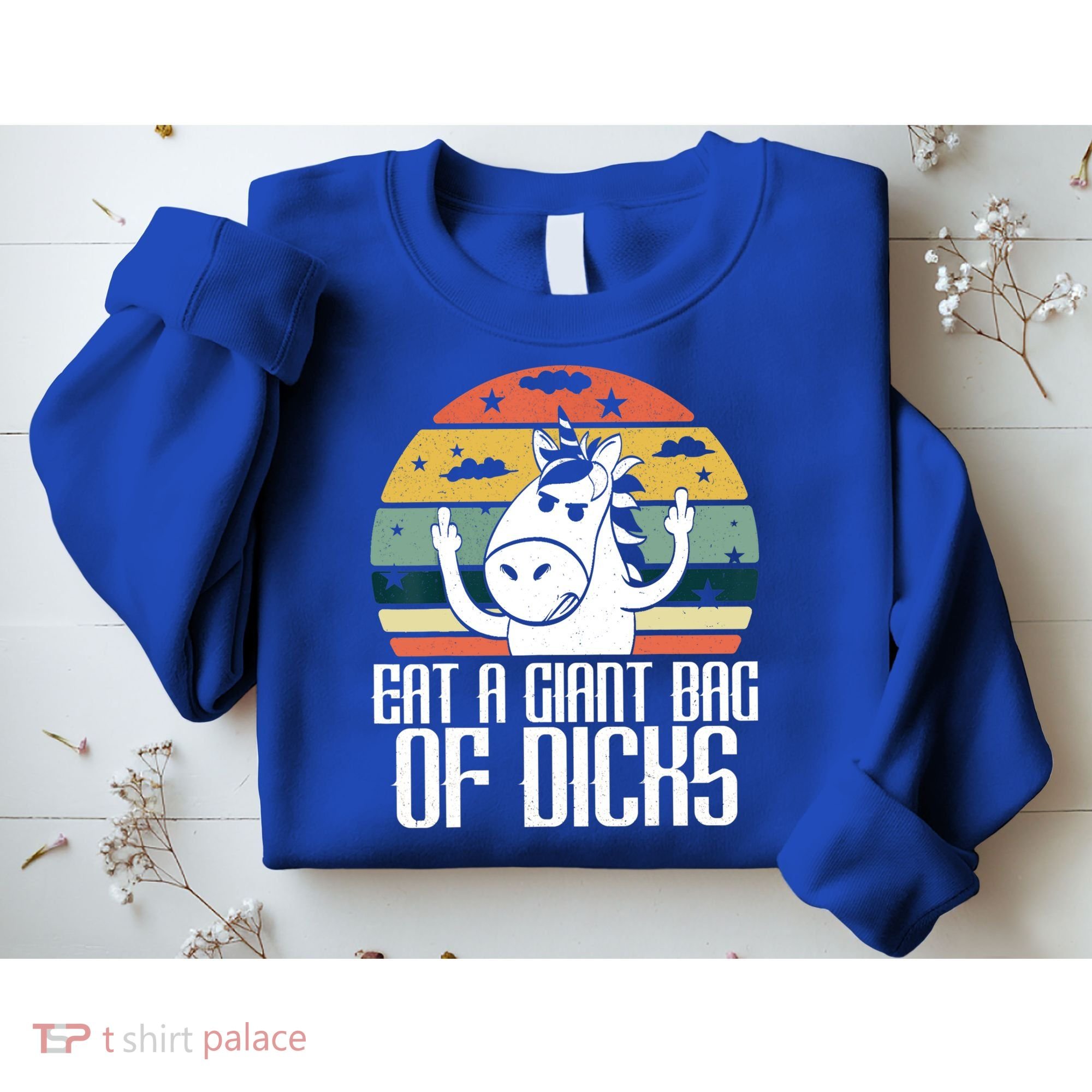 Funny Eat A Giant Bag Of Dicks Gift Funny Unicorn Apparel Item Gift Sweatshirt