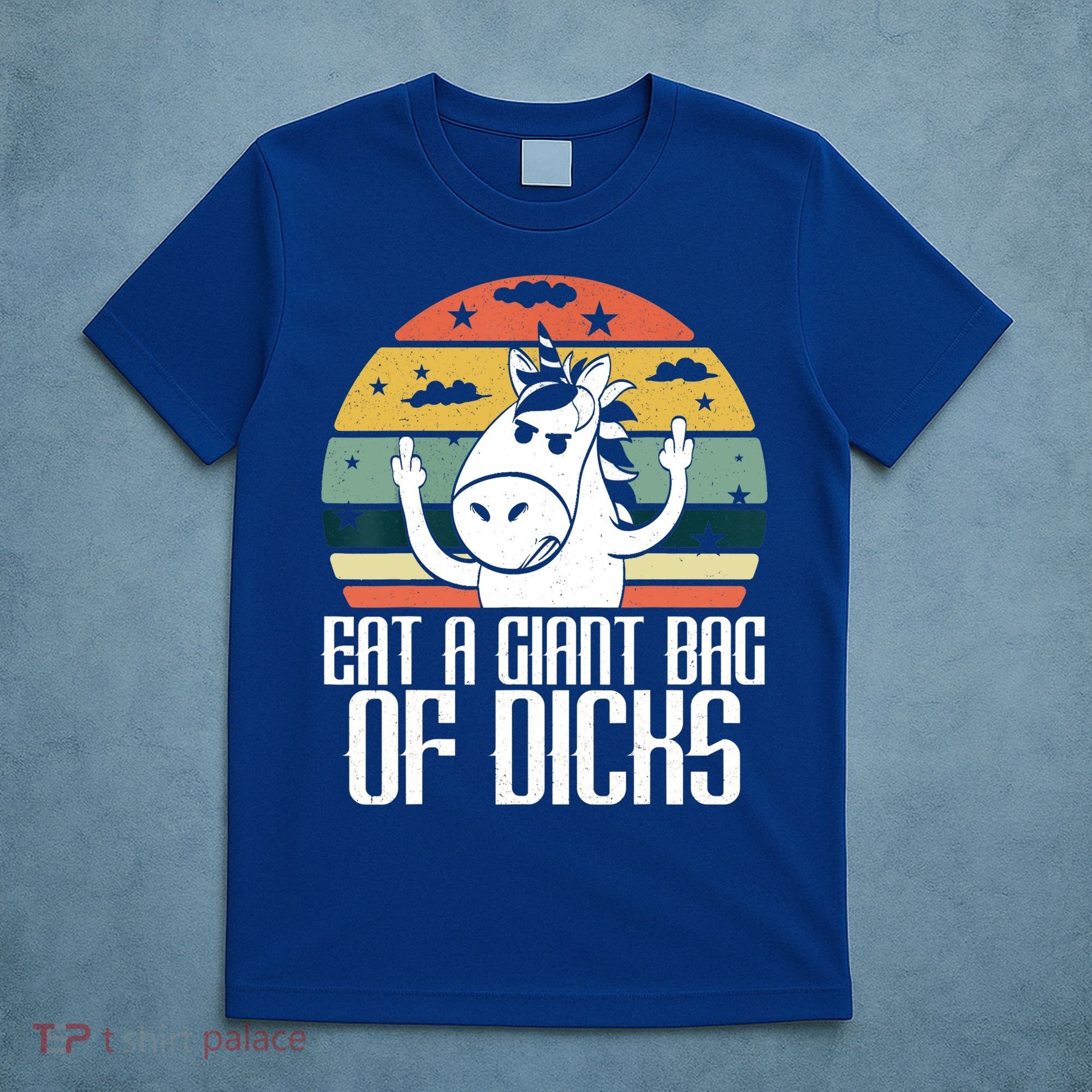 Funny Eat A Giant Bag Of Dicks Gift Funny Unicorn Apparel Item Gift T-Shirt