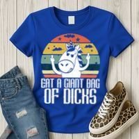 Funny Eat A Giant Bag Of Dicks Gift Funny Unicorn Apparel Item Gift Women's T-Shirt thumb 3