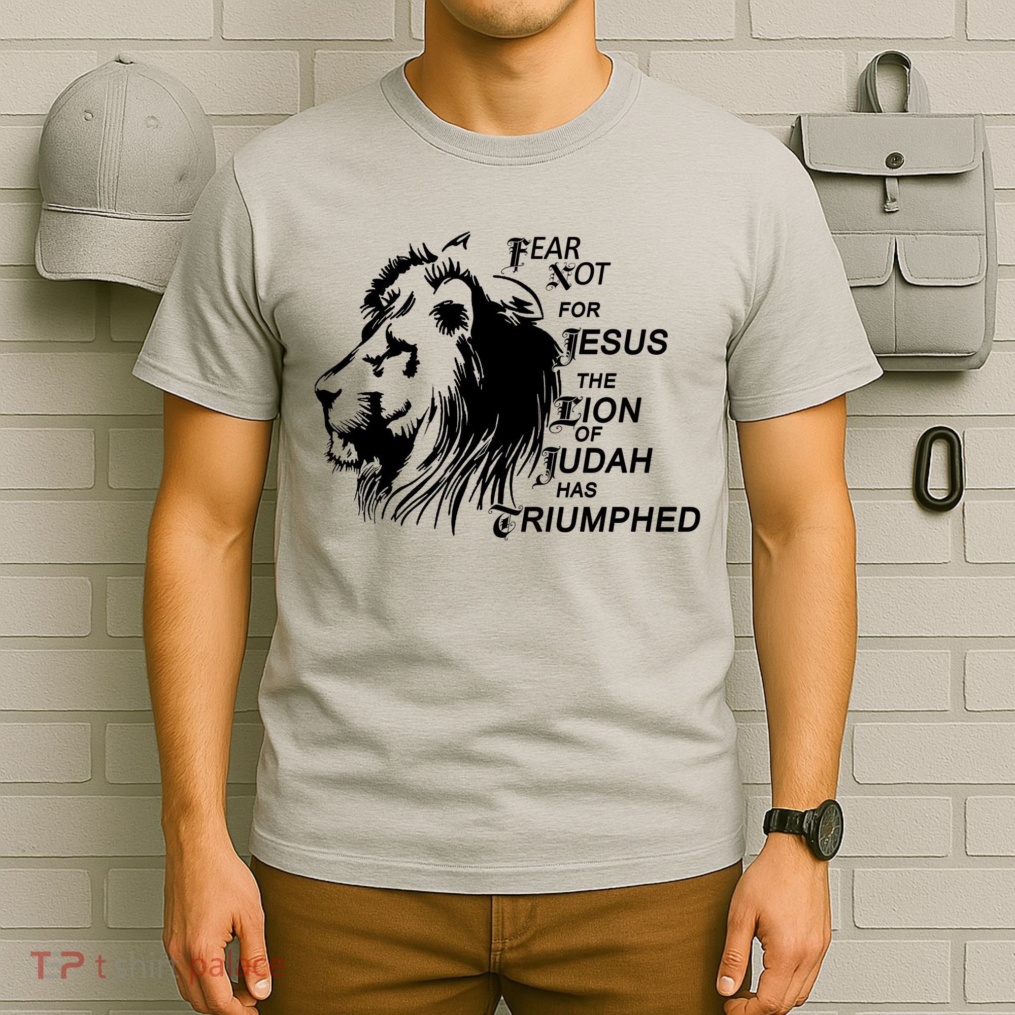 Fear Not For Jesus The Lion Of Judah Has Triumphed T-Shirt