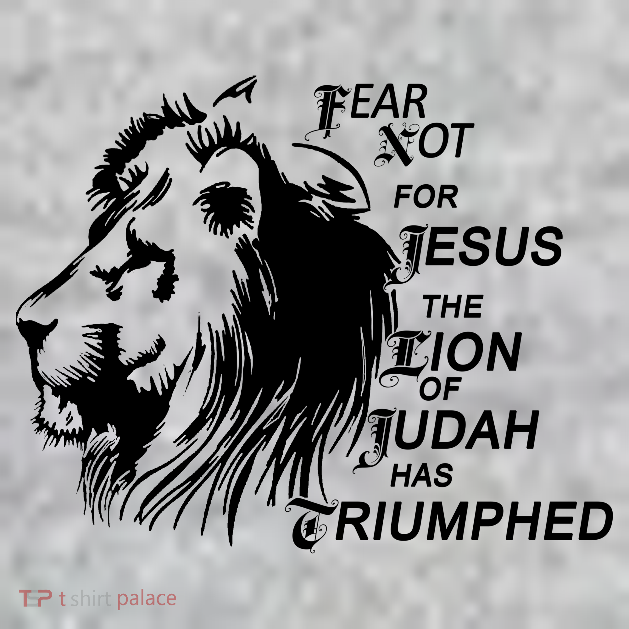 Fear Not For Jesus The Lion Of Judah Has Triumphed T-Shirt
